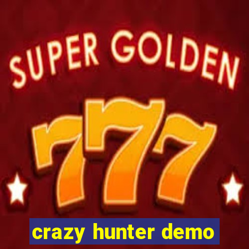 crazy hunter demo